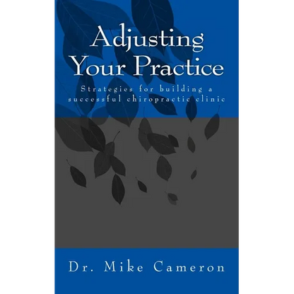 Adjusting Your Practice: Strategies for building a successful chiropractic clinic - Paperback