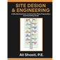 Site Design & Engineering: A Site Development, Construction Plans Preparation, and Permitting Guide - Paperback