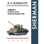 Sherman: A History of the American Medium Tank - Hardcover