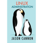 Linux Administration: The Linux Operating System and Command Line Guide for Linux Administrators - Paperback