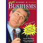 More George W. Bushisms: More of Slate's Accidental Wit and Wisdom of Our Forty-Third President - Paperback