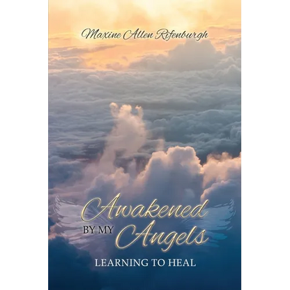 Awakened by My Angels: Learning to Heal - Paperback