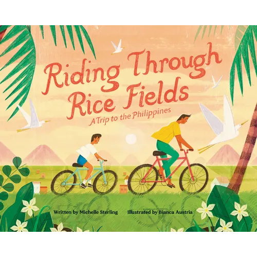 Riding Through Rice Fields: A Trip to the Philippines - Hardcover