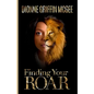 Finding Your Roar: The Lion in Leadership - Paperback