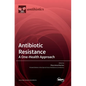 Antibiotic Resistance: A One-Health Approach - Hardcover