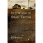 In a World of Small Truths - Paperback