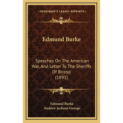 Edmund Burke: Speeches On The American War, And Letter To The Sheriffs Of Bristol (1891) - Hardcover