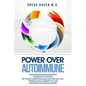 Autoimmune Cookbook - Power Over Autoimmune: Take Back Control of Your Condition and Live the Life You Were Always Meant to Live - Paperback