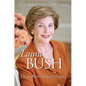 Laura Bush: Texas Roots, Global Impact - Hardcover