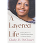 A Layered Life: Breaking Barriers as a Trailblazing Black Woman in Corporate America - Paperback