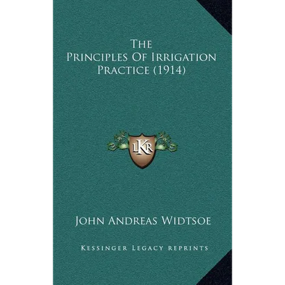The Principles Of Irrigation Practice (1914) - Hardcover