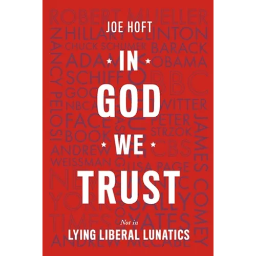 In God We Trust: Not In Lying Liberal Lunatics - Paperback