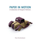 Paper in Motion: A Collection of Origami Vehicles - Hardcover