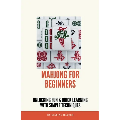 Mahjong for Beginners: Unlocking Fun and Quick Learning with Simple Techniques - Paperback