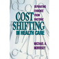 Cost Shifting in Health Care: Separating Evidence from Rhetoric - Paperback
