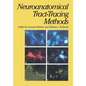 Neuroanatomical Tract-Tracing Methods - Paperback