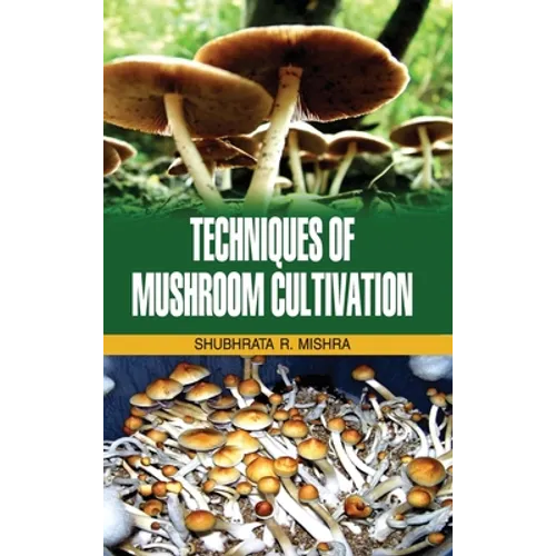 Techniques of Mushroom Cultivation - Hardcover