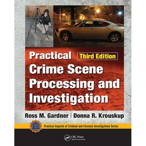 Practical Crime Scene Processing and Investigation, Third Edition - Paperback
