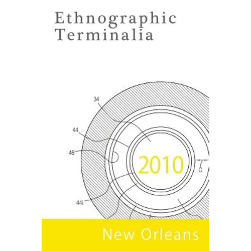 Ethnographic Terminalia, New Orleans, 2010 - Paperback