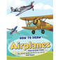 How to Draw Airplanes Step-by-Step Guide: Best Airplane Drawing Book for You and Your Kids - Paperback