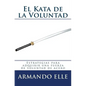 El Kata de la Voluntad - Paperback