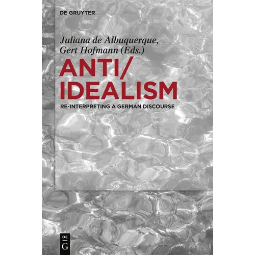 Anti/Idealism: Re-Interpreting a German Discourse - Paperback