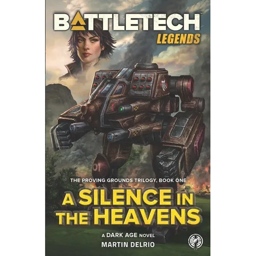 BattleTech Legends: A Silence in the Heavens (The Proving Grounds Trilogy, Book One) - Paperback