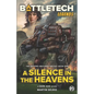 BattleTech Legends: A Silence in the Heavens (The Proving Grounds Trilogy, Book One) - Paperback