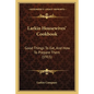 Larkin Housewives' Cookbook: Good Things to Eat, and How to Prepare Them (1915) - Paperback