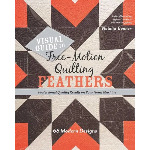 Visual Guide to Free-Motion Quilting Feathers: 68 Modern Designs - Professional Quality Results on Your Home Machine - Paperback