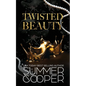 Twisted Beauty: A Billionaire Bully Dark Romance - Paperback