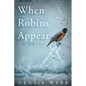 When Robins Appear - Paperback
