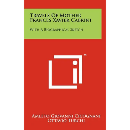 Travels of Mother Frances Xavier Cabrini: With a Biographical Sketch - Hardcover