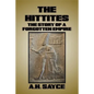The Hittites: The Story of a Forgotten Empire - Paperback