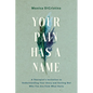 Your Pain Has a Name: A Therapist's Invitation to Understanding Your Story and Sorting Out Who You Are from What Hurts - Paperback