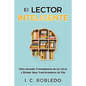 El Lector Inteligente: Cómo Aprender Profundamente de los Libros y Obtener Ideas Transformadoras de Vida - Paperback