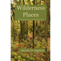 Wilderness Places: The Underbrush of Life's Journey - Paperback