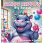 Happy Hippo's: Big Splash - Hardcover