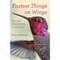 Fastest Things on Wings: Rescuing Hummingbirds in Hollywood - Paperback