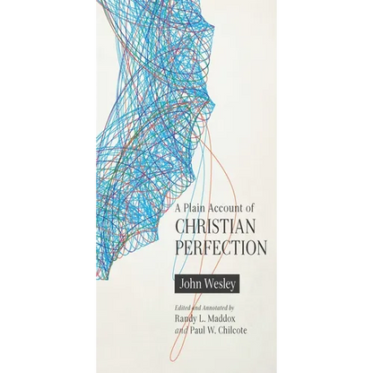 A Plain Account of Christian Perfection, Annotated - Paperback