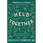 Held Together: A Shared Memoir of Motherhood, Medicine, and Imperfect Love - Hardcover