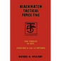 Blackwatch Tactical Force Five: The Threat Is Met. Failure Is Not an Option. - Paperback