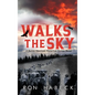 Walks The Sky - Hardcover