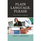 Plain Language, Please: How to Write for Results - Paperback