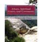 Altars, Spiritual Gates, and Covenants: The Spiritual Controls the Physical - Paperback