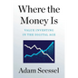 Where the Money Is: Value Investing in the Digital Age - Hardcover