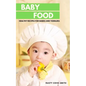 Baby Food: Healthy Recipes for Babies and Toddlers - Paperback