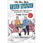 Oh No, Not the Home: Observations and Confessions of a Grandmother in Transition - Hardcover