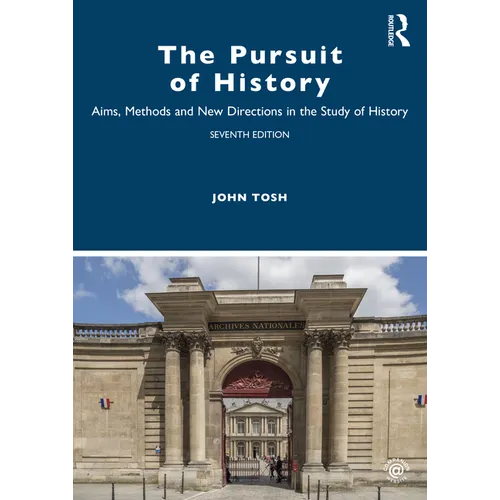 The Pursuit of History: Aims, Methods and New Directions in the Study of History - Paperback