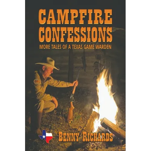 Campfire Confessions: More Tales of a Texas Game Warden - Paperback